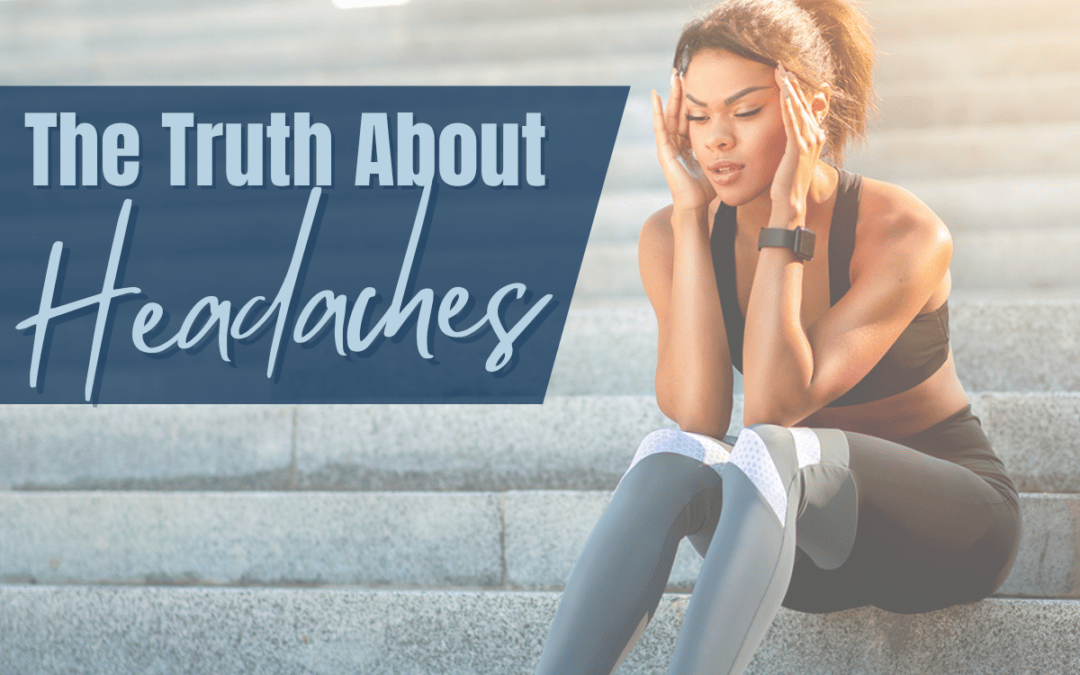The Truth About Headaches – What Works Best For Them