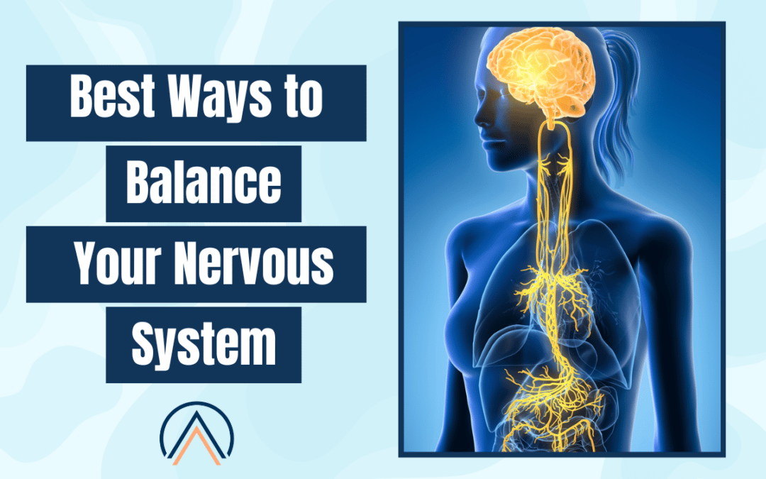 Best Ways to Balance Your Nervous System