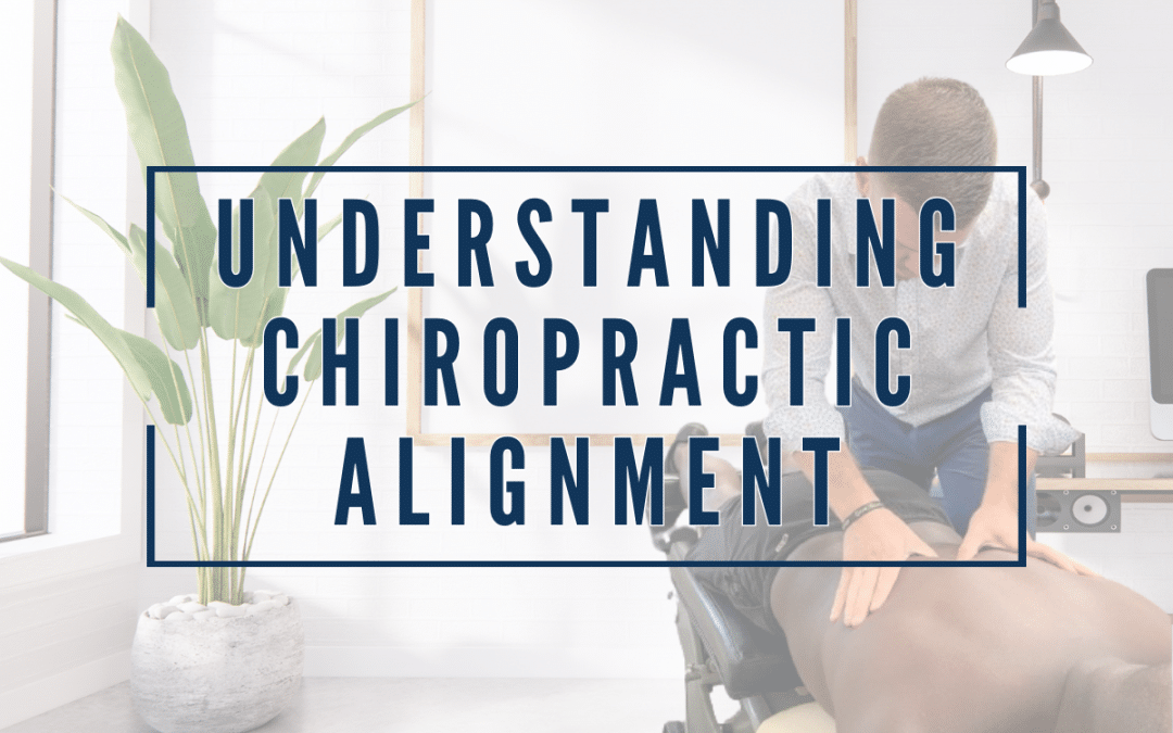 Understanding Chiropractic Alignment