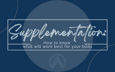 Supplementation: How to know what will work best for you body